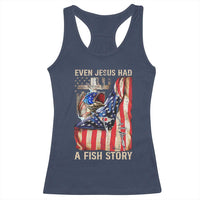 Funny Even Jesus Had A Fish Story Racerback Tank Top Fisherman Christian Fishing - Wonder Print Shop
