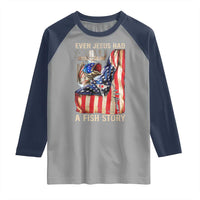 Funny Even Jesus Had A Fish Story Raglan Shirt Fisherman Christian Fishing - Wonder Print Shop