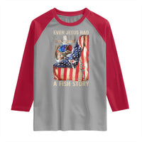 Funny Even Jesus Had A Fish Story Raglan Shirt Fisherman Christian Fishing - Wonder Print Shop