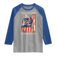 Funny Even Jesus Had A Fish Story Raglan Shirt Fisherman Christian Fishing - Wonder Print Shop