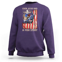 Funny Even Jesus Had A Fish Story Sweatshirt Fisherman Christian Fishing - Wonder Print Shop
