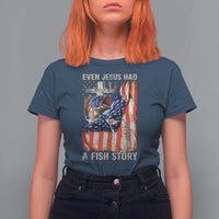 Funny Even Jesus Had A Fish Story T Shirt For Women Fisherman Christian Fishing - Wonder Print Shop