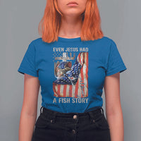 Funny Even Jesus Had A Fish Story T Shirt For Women Fisherman Christian Fishing - Wonder Print Shop