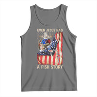 Funny Even Jesus Had A Fish Story Tank Top Fisherman Christian Fishing - Wonder Print Shop