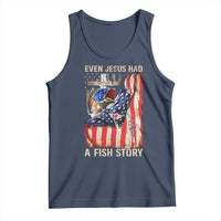 Funny Even Jesus Had A Fish Story Tank Top Fisherman Christian Fishing - Wonder Print Shop