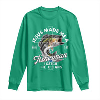 Jesus Made Me A Fisherman I Catch He Cleans Long Sleeve Shirt Christian Fisher - Wonder Print Shop