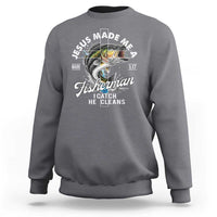 Jesus Made Me A Fisherman I Catch He Cleans Sweatshirt Christian Fisher - Wonder Print Shop