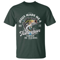 Jesus Made Me A Fisherman I Catch He Cleans T Shirt Christian Fisher - Wonder Print Shop