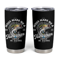 Jesus Made Me A Fisherman I Catch He Cleans Tumbler Cup Christian Fisher - Wonder Print Shop