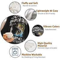 Funny School Is Important But Fishing Is Importanter Throw Blanket Fishing Lover - Wonder Print Shop