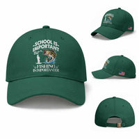 Funny School Is Important But Fishing Is Importanter Baseball Cap Fishing Lover