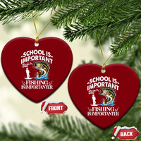 Funny School Is Important But Fishing Is Importanter Ceramic Ornament Fishing Lover - Wonder Print Shop