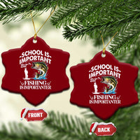 Funny School Is Important But Fishing Is Importanter Ceramic Ornament Fishing Lover - Wonder Print Shop