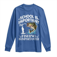 Funny School Is Important But Fishing Is Importanter Long Sleeve Shirt Fishing Lover - Wonder Print Shop