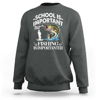 Funny School Is Important But Fishing Is Importanter Sweatshirt Fishing Lover - Wonder Print Shop