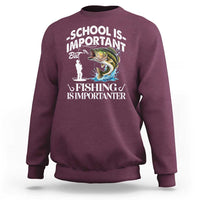 Funny School Is Important But Fishing Is Importanter Sweatshirt Fishing Lover - Wonder Print Shop