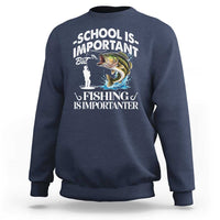 Funny School Is Important But Fishing Is Importanter Sweatshirt Fishing Lover - Wonder Print Shop