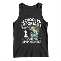 Funny School Is Important But Fishing Is Importanter Tank Top Fishing Lover - Wonder Print Shop