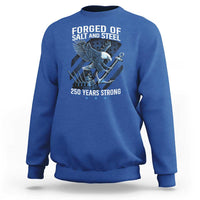 Navy Military 250th Anniversary Sweatshirt Forged Of Salt And Steel 250 Years Strong - Wonder Print Shop