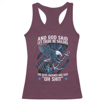 US Military Navy Sailor Racerback Tank Top And God Said Let There Be Sailors The Devil Groaned And Said - Wonder Print Shop