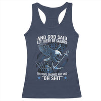 US Military Navy Sailor Racerback Tank Top And God Said Let There Be Sailors The Devil Groaned And Said - Wonder Print Shop