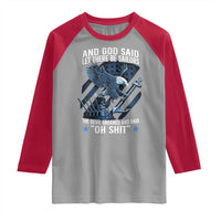 US Military Navy Sailor Raglan Shirt And God Said Let There Be Sailors The Devil Groaned And Said - Wonder Print Shop