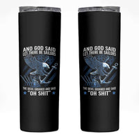 US Military Navy Sailor Skinny Tumbler And God Said Let There Be Sailors The Devil Groaned And Said - Wonder Print Shop