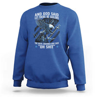 US Military Navy Sailor Sweatshirt And God Said Let There Be Sailors The Devil Groaned And Said - Wonder Print Shop