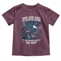 US Military Navy Sailor Toddler T Shirt And God Said Let There Be Sailors The Devil Groaned And Said - Wonder Print Shop