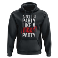 Ain't No Party Like A Diddy Party Hoodie Vintage Sealed