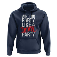 Ain't No Party Like A Diddy Party Hoodie Vintage Sealed