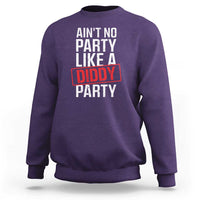 Ain't No Party Like A Diddy Party Sweatshirt Vintage Sealed - Wonder Print Shop