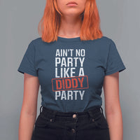 Ain't No Party Like A Diddy Party T Shirt For Women Vintage Sealed - Wonder Print Shop