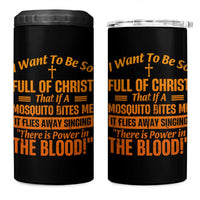 I Want To Be So Full Of Christ 4 in 1 Can Cooler Tumbler Funny Christian Prayer Religious Cross - Wonder Print Shop