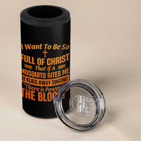 I Want To Be So Full Of Christ 4 in 1 Can Cooler Tumbler Funny Christian Prayer Religious Cross - Wonder Print Shop
