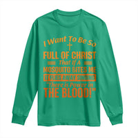 I Want To Be So Full Of Christ Long Sleeve Shirt Funny Christian Prayer Religious Cross - Wonder Print Shop
