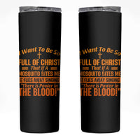 I Want To Be So Full Of Christ Skinny Tumbler Funny Christian Prayer Religious Cross - Wonder Print Shop