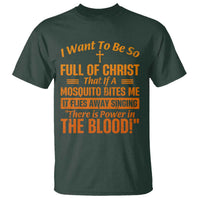 I Want To Be So Full Of Christ T Shirt Funny Christian Prayer Religious Cross - Wonder Print Shop