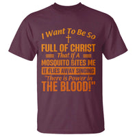 I Want To Be So Full Of Christ T Shirt Funny Christian Prayer Religious Cross - Wonder Print Shop