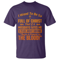 I Want To Be So Full Of Christ T Shirt Funny Christian Prayer Religious Cross - Wonder Print Shop