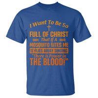 I Want To Be So Full Of Christ T Shirt Funny Christian Prayer Religious Cross - Wonder Print Shop