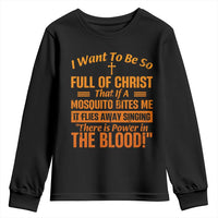 I Want To Be So Full Of Christ Youth Sweatshirt Funny Christian Prayer Religious Cross - Wonder Print Shop