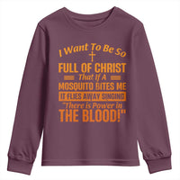 I Want To Be So Full Of Christ Youth Sweatshirt Funny Christian Prayer Religious Cross - Wonder Print Shop