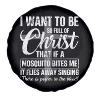 I Want To Be So Full Of Christ Spare Tire Cover Funny Christian Prayer - Wonder Print Shop