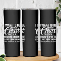 I Want To Be So Full Of Christ Skinny Tumbler Funny Christian Prayer - Wonder Print Shop