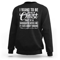 I Want To Be So Full Of Christ Sweatshirt Funny Christian Prayer - Wonder Print Shop