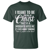 I Want To Be So Full Of Christ T Shirt Funny Christian Prayer - Wonder Print Shop