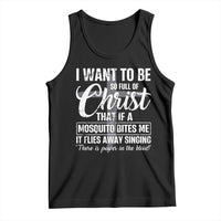 I Want To Be So Full Of Christ Tank Top Funny Christian Prayer - Wonder Print Shop