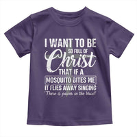 I Want To Be So Full Of Christ Toddler T Shirt Funny Christian Prayer - Wonder Print Shop