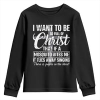 I Want To Be So Full Of Christ Youth Sweatshirt Funny Christian Prayer - Wonder Print Shop
